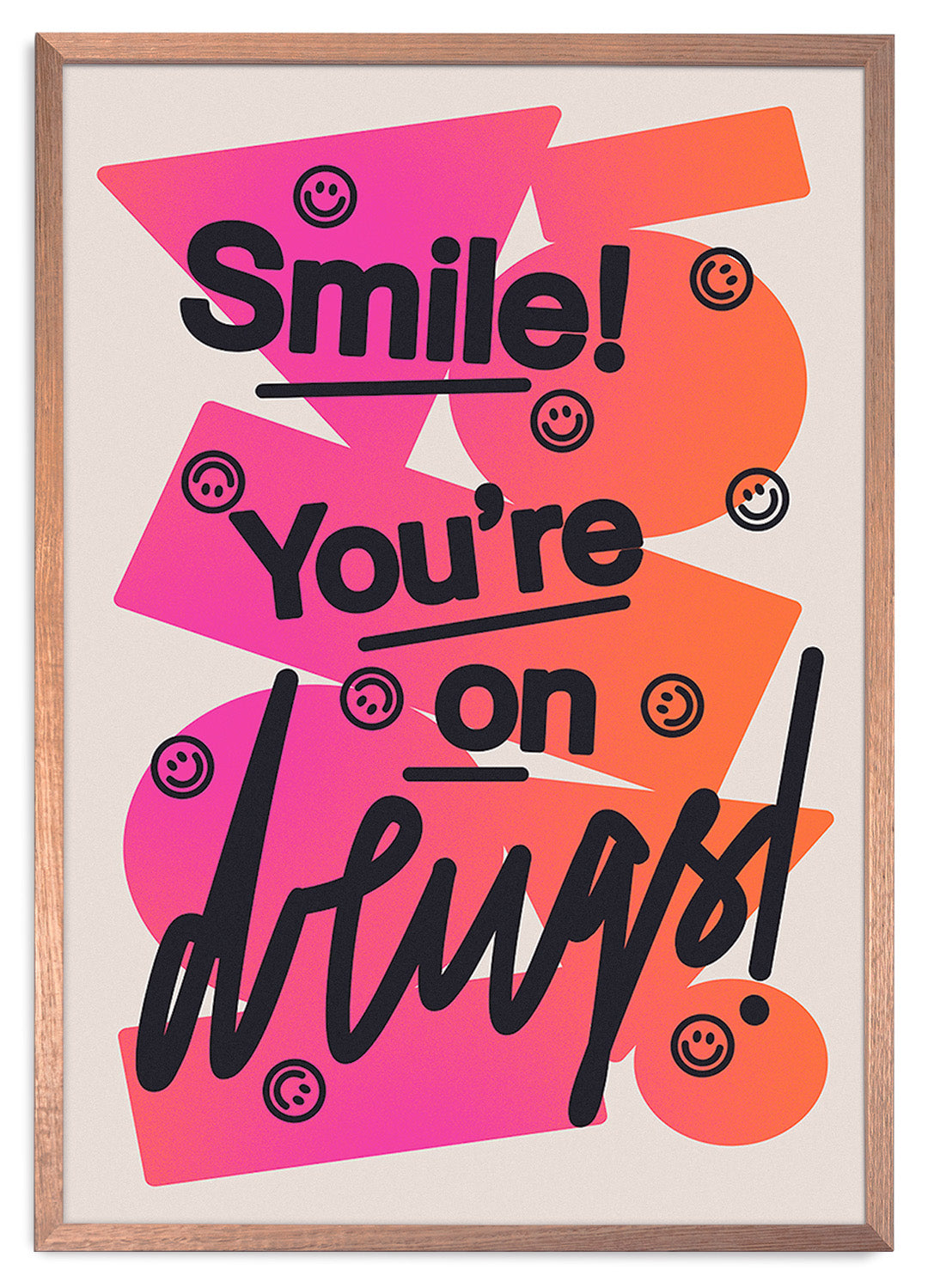 Smile! You're On Drugs!